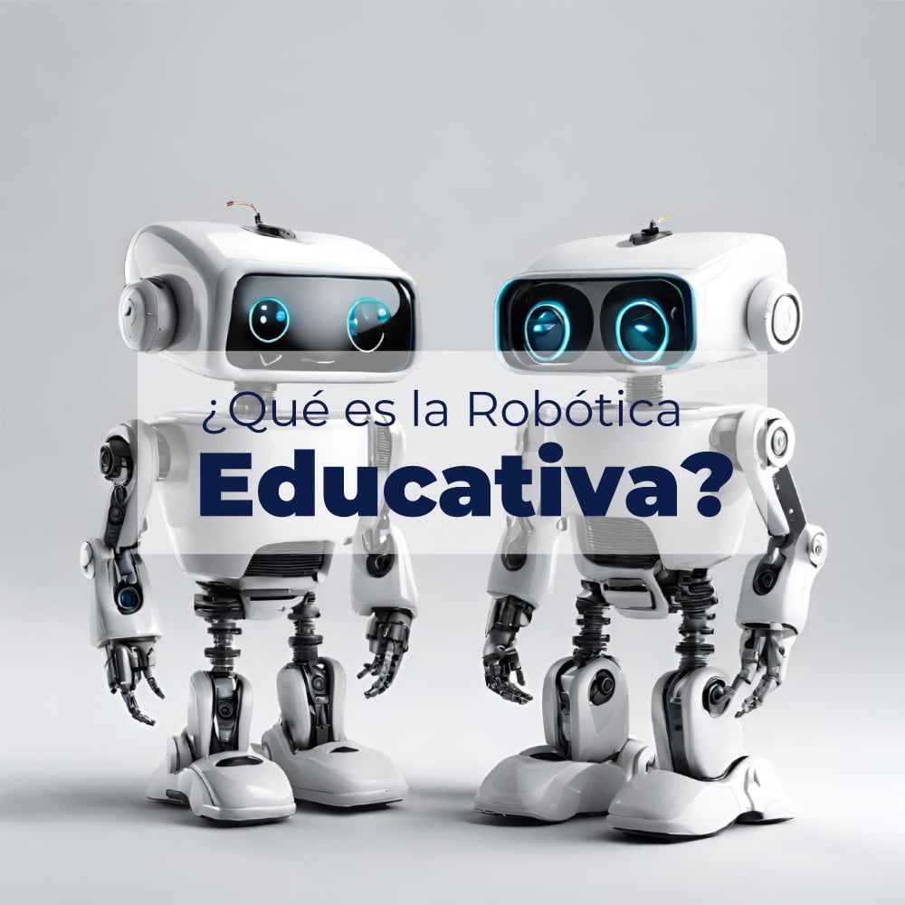 Qué es la Robótica Educativa?